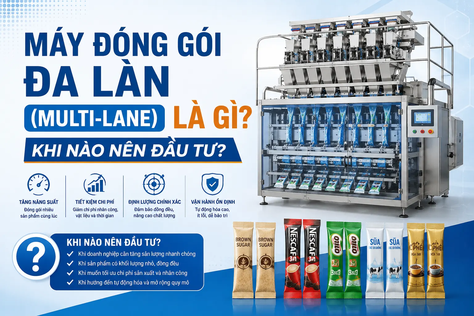 Máy Đóng Gói Đa Làn (Multi-Lane) Là Gì? Khi Nào Nên Đầu Tư?